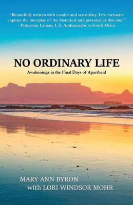 No Ordinary Life: Awakenings In The Final Days Of Apartheid
