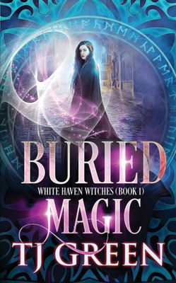 Buried Magic (White Haven Witches)