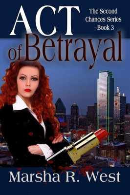 Act Of Betrayal (The Second Chances Series)