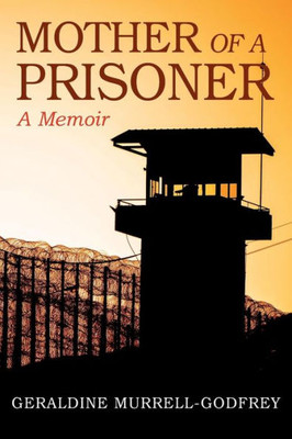 Mother Of A Prisoner: A Memoir