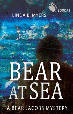 Bear At Sea: A Bear Jacobs Mystery (Book #3) (Bear Jacobs Mysteries)