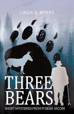 Three Bears: Short Mysteries From Pi Bear Jacobs (Pi Bear Jacobs Mysteries)