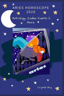 Aries Horoscope 2020: Astrology, Zodiac Events & More (Horoscopes 2020)