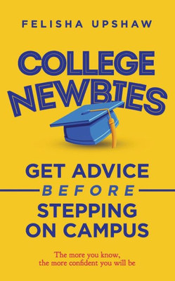 College Newbies: Get Advice Before Stepping On Campus