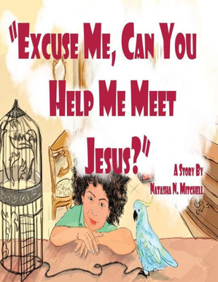 Excuse Me, Can You Help Me Meet Jesus?
