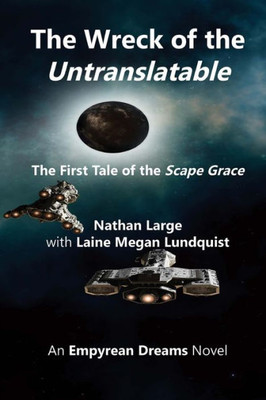 The Wreck Of The Untranslatable: The First Tale Of The Scape Grace (Tales Of The Scape Grace)