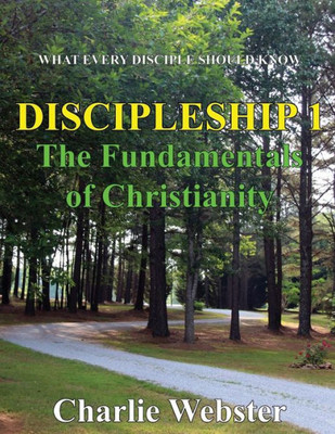 Discipleship 1: Fundamentals Of Christianity