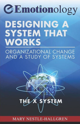 Designing A System That Works: Organizational Change And A Study Of Systems