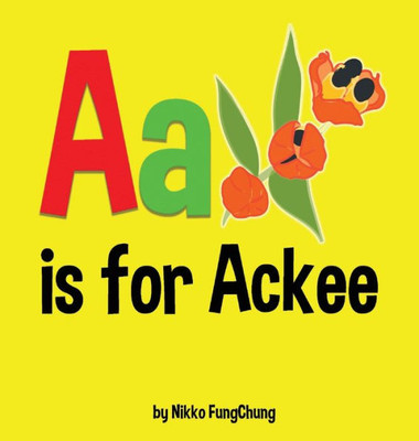 A Is For Ackee: Alphabet Book