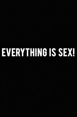 Everything Is Sex!: Magic Is The Forgotten Name For Love.