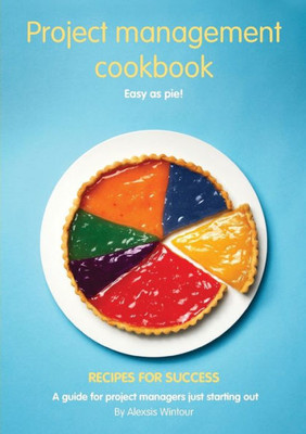 Business Cookbooks: Project Management: Recipes For Success