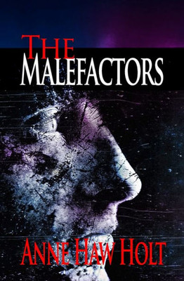 The Malefactors: A Story Of The Thieves At The Cross