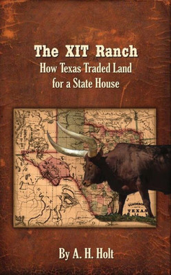 The Xit Ranch: How Texas Traded Land For A State House