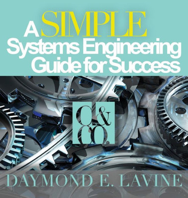 A Simple Systems Engineering Guide For Success