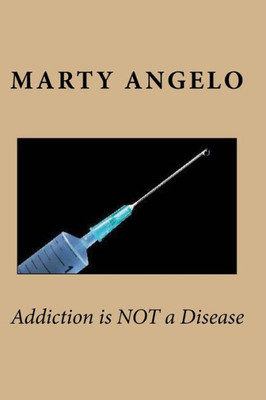 Addiction Is Not A Disease