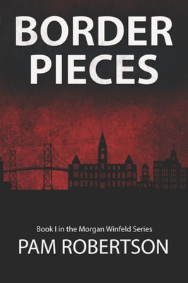 Border Pieces: A Morgan Winfeld Novella