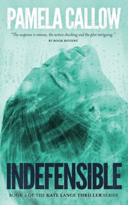 Indefensible (The Kate Lange Thriller Series)