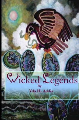 Wicked Legends By Yda Addis