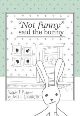 Not Funny, Said The Bunny