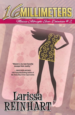 16 Millimeters (Maizie Albright Star Detective)