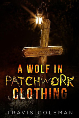 A Wolf In Patchwork Clothing