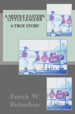 A Middle Eastern Little Leaguer: A True Story