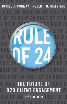 Rule Of 24: The Future Of B2B Client Engagement