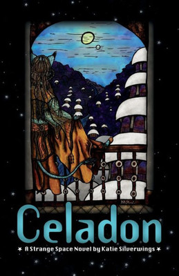 Celadon: A Strange Space Novel (Strange Space Adventures)