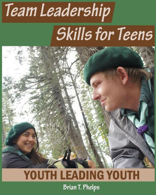 Team Leadership Skills For Teens: Youth Leading Youth