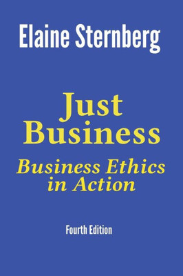 Just Business: Business Ethics In Action