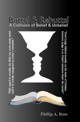 Buttal And Rebuttal: A Clash Of Belief And Unbelief