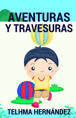 Aventuras Y Travesuras (Spanish Edition)