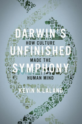 Darwin'S Unfinished Symphony: How Culture Made The Human Mind