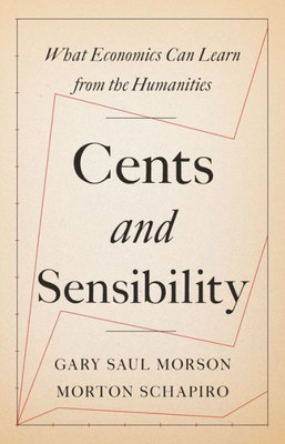 Cents And Sensibility: What Economics Can Learn From The Humanities