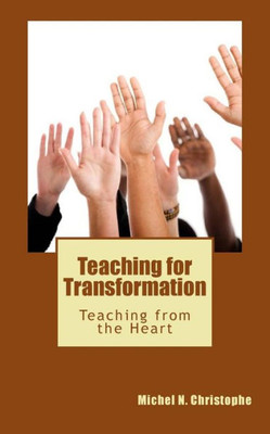 Teaching For Transformation: Teaching From The Heart