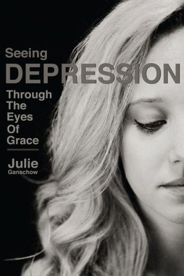 Seeing Depression Through The Eyes Of Grace