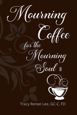 Mourning Coffee For The Mourning Soul Ii