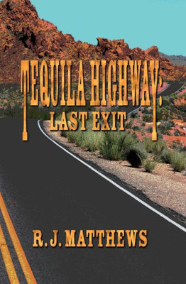 Tequila Highway: Last Exit