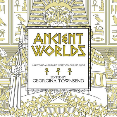 Ancient Worlds: A Historical-Themed Adult Colouring Book