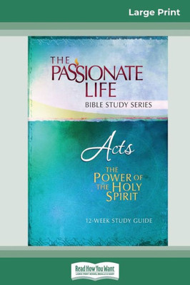 Acts: The Power Of The Holy Spirit 12-Week Study Guide (16Pt Large Print Edition)