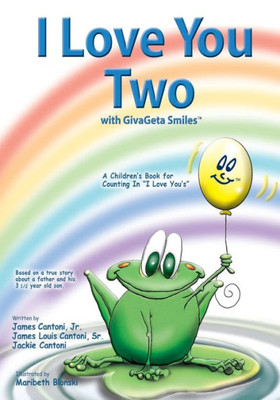 I Love You Two With Givageta Smiles(Tm): A Children'S Book For Counting In I Love You'S