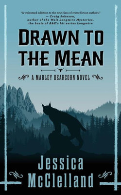 Drawn To The Mean: A Marley Dearcorn Novel (Killdeer)