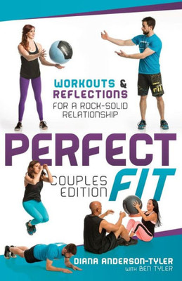 Perfect Fit Couples Edition: Workouts And Reflections For A Rock-Solid Relationship