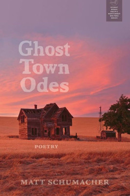 Ghost Town Odes (Redbat Books Pacific Northwest Writers)