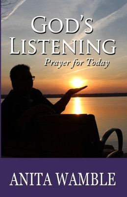 God'S Listening: Prayer For Today (God'S Listening Prayer Trilogy)