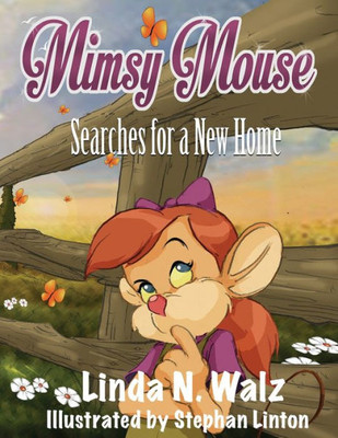 Mimsy Mouse Searches For A New Home (Mimsy Mouse Adventures)