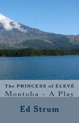 The Princess Of ?Lev?: Montoba - A Play