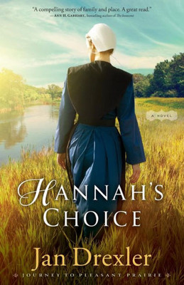 Hannah'S Choice: A Novel (Journey To Pleasant Prairie)