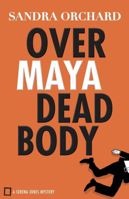 Over Maya Dead Body (Serena Jones Mysteries)