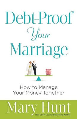 Debt-Proof Your Marriage: How To Manage Your Money Together